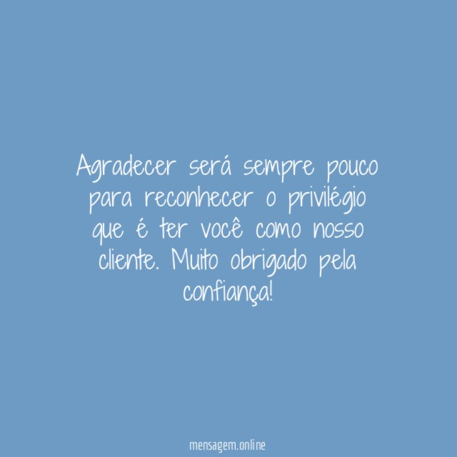 Agradecer será sempre pouco para reconhecer o privilégio