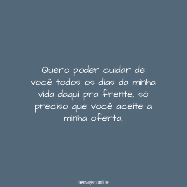 Quero poder cuidar de você todos os dias