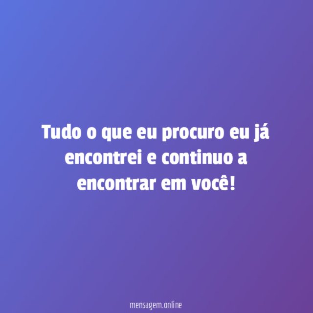 Tudo o que eu procuro eu já encontrei