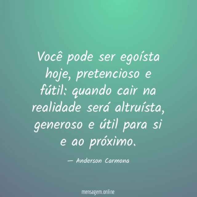 Você pode ser egoísta hoje