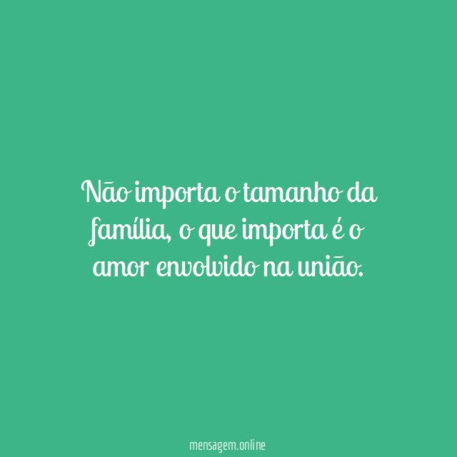 Não importa o tamanho da família
