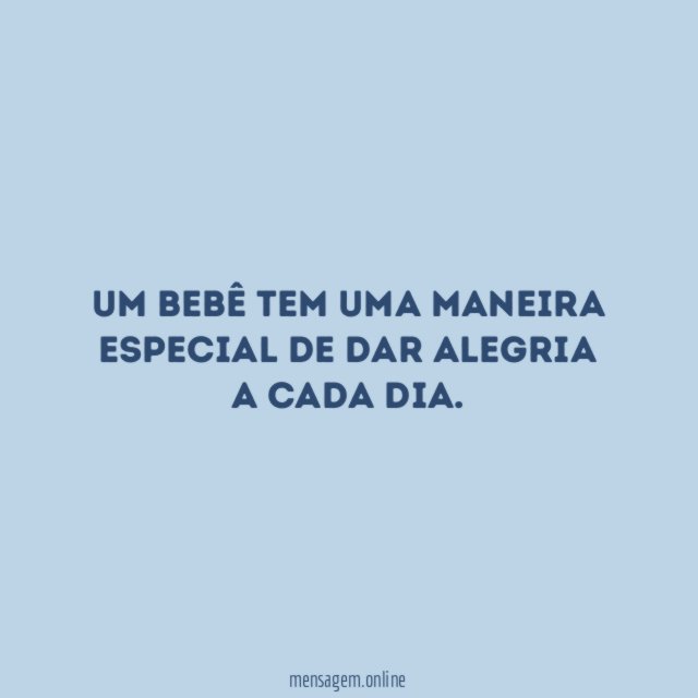 Um bebê tem uma maneira especial de dar alegria a cada dia