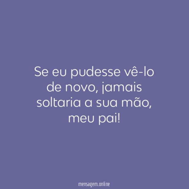 Se eu pudesse vê-lo de novo