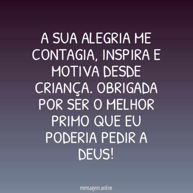 A sua alegria me contagia
