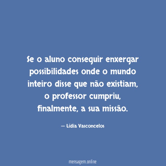 Se o aluno conseguir enxergar possibilidades onde