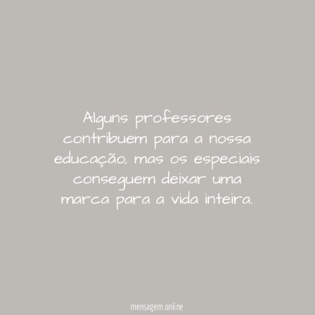 Alguns professores contribuem para a nossa educação