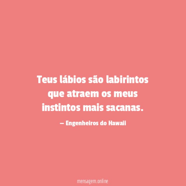 Teus lábios são labirintos que atraem os meus