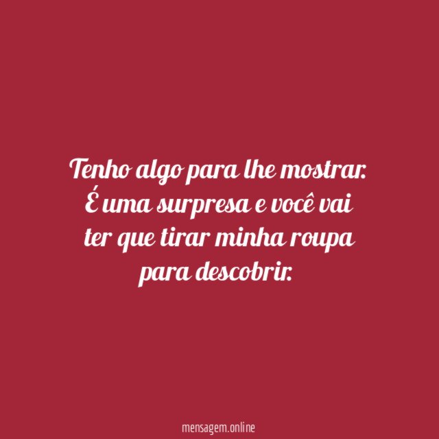Tenho algo para lhe mostrar