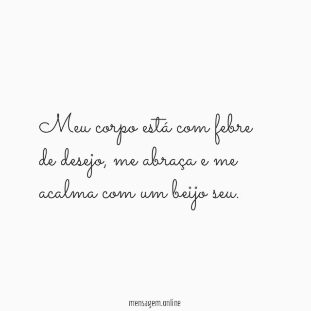 Meu corpo está com febre de desejo