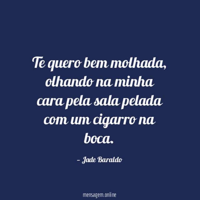 Te quero bem molhada