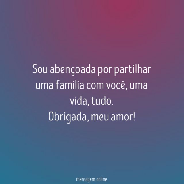 Sou abençoada por partilhar uma família com você