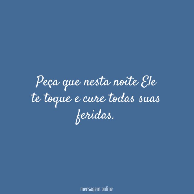 Peça que nesta noite Ele te toque