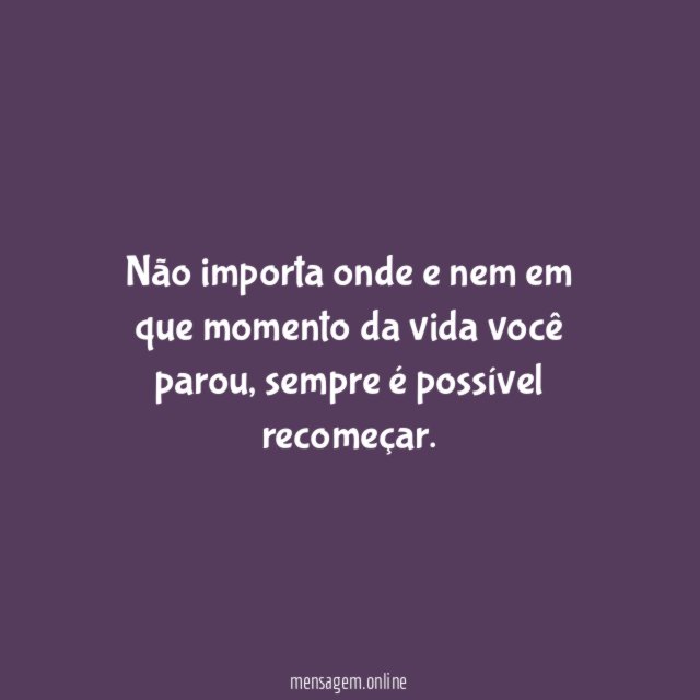 Não importa onde e nem em que momento