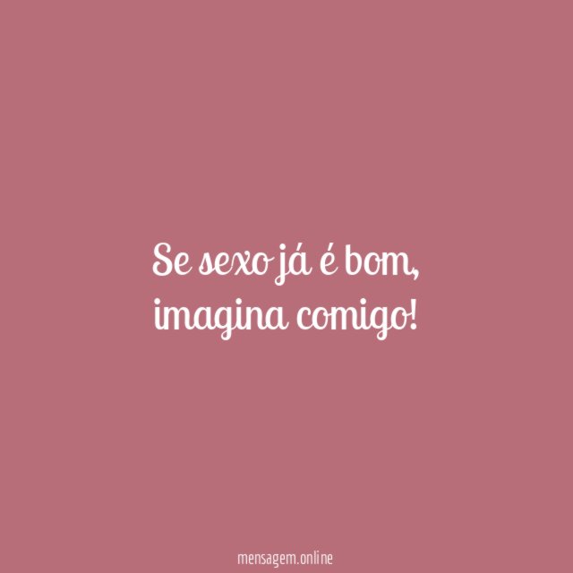 Se sexo já é bom