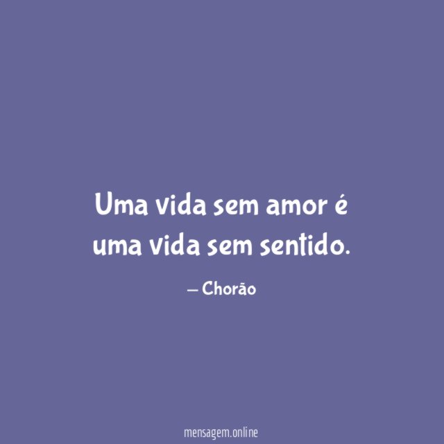 Uma vida sem amor é uma vida sem sentido