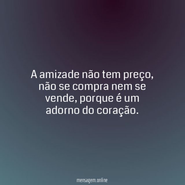 A amizade não tem preço