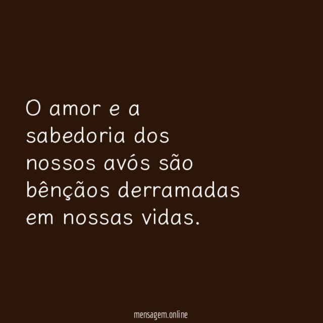 O amor e a sabedoria dos nossos avós