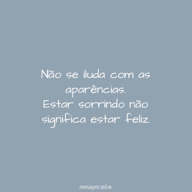 Não se iluda com as aparências