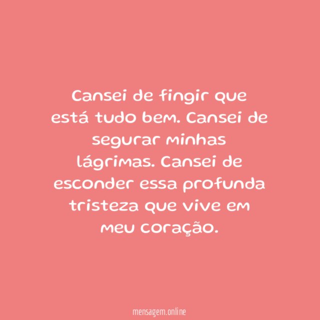 Cansei de fingir que está tudo bem