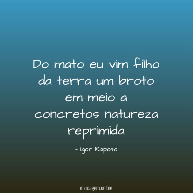 Do mato eu vim filho da terra um broto em