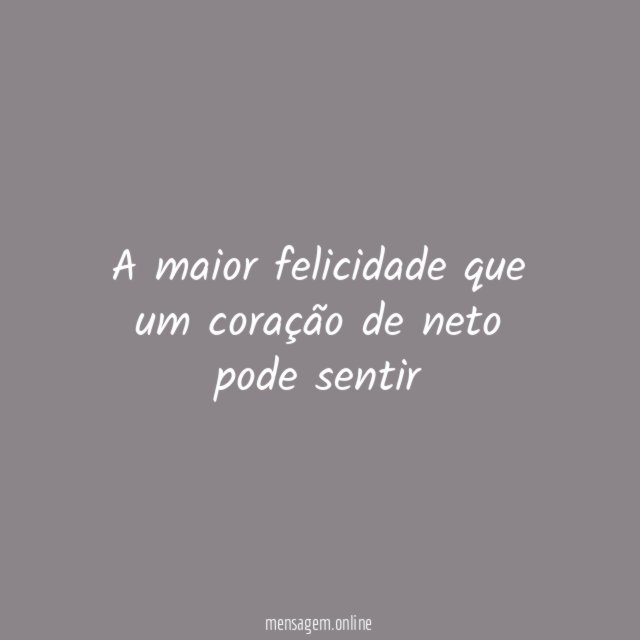 A maior felicidade que um coração de neto pode sentir