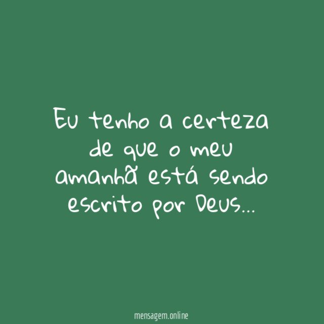 Eu tenho a certeza de que o meu
