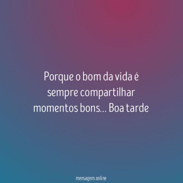 Porque o bom da vida é sempre compartilhar momentos bons