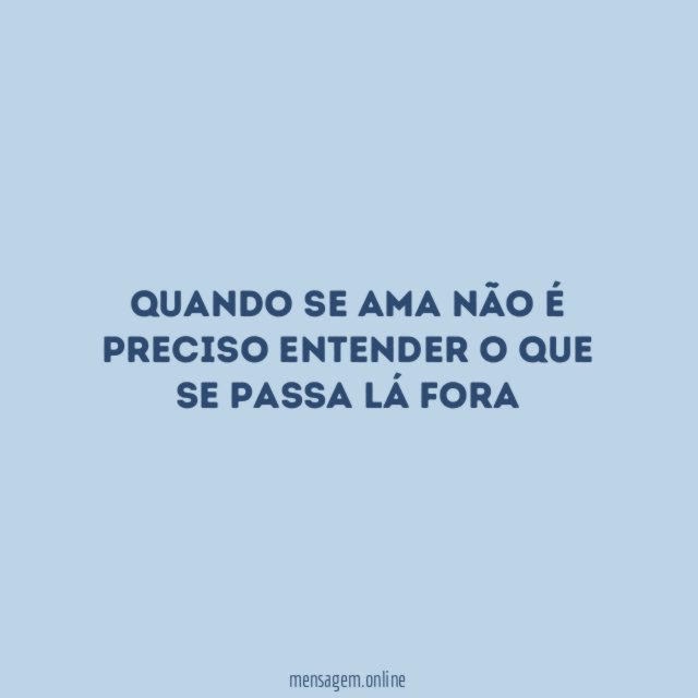 Quando se ama não é preciso entender