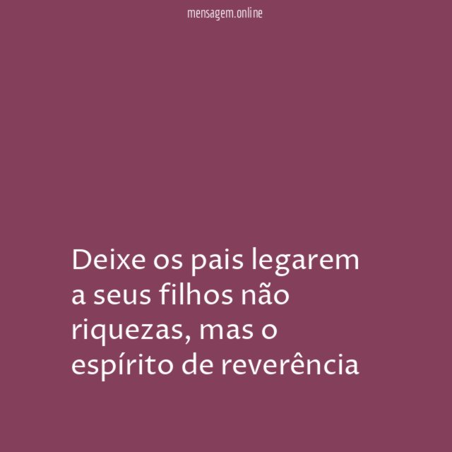Deixe os pais legarem a seus filhos não riquezas