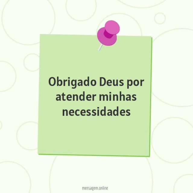 Obrigado Deus por atender minhas necessidades