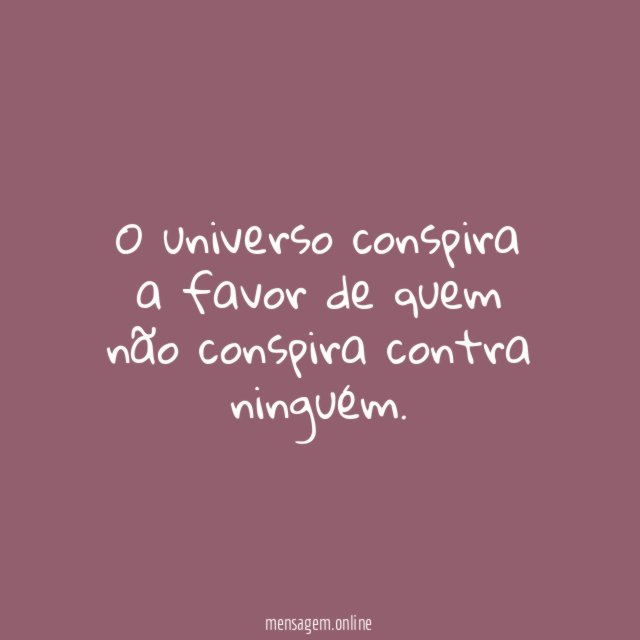 O universo conspira a favor