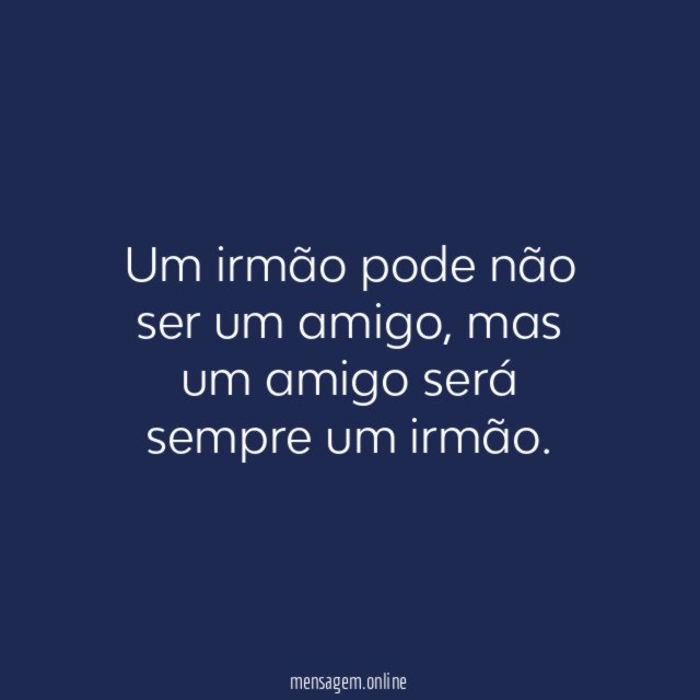 Um irmão pode não ser um amigo