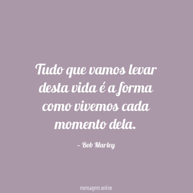 Tudo que vamos levar desta vida