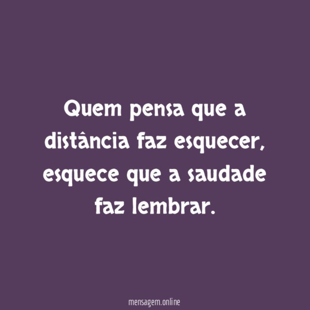 Quem pensa que a distância