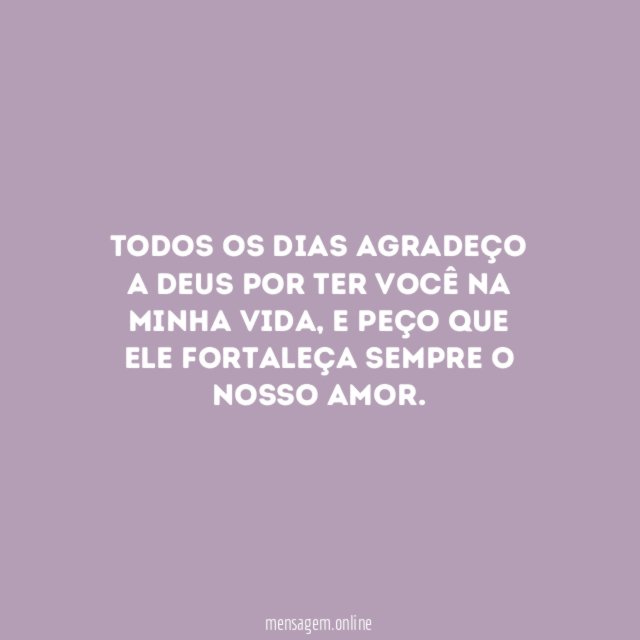 Todos os dias agradeço a Deus