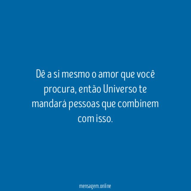 Dê a si mesmo o amor que você procura