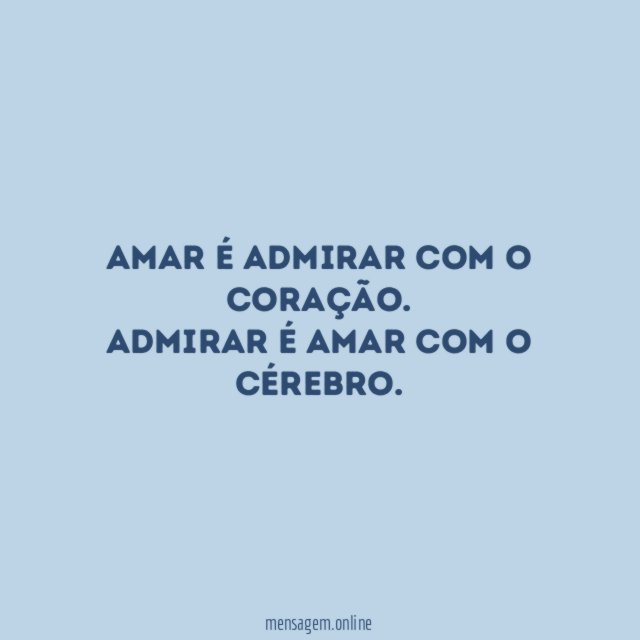 Amar é admirar com o coração