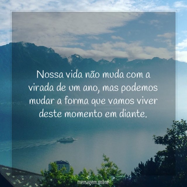 Nossa vida não muda com a virada de um ano