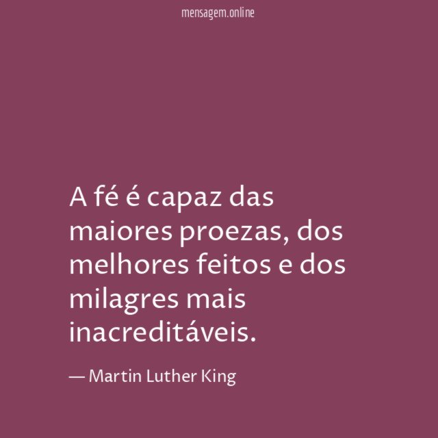 A fé é capaz das maiores proezas