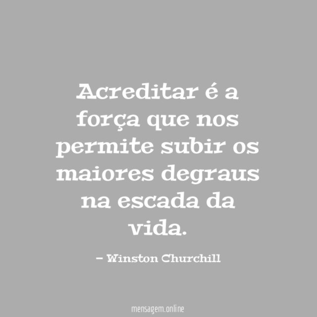 Acreditar é a força