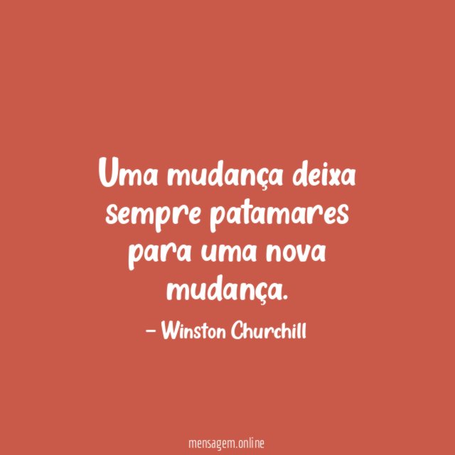 Uma mudança deixa sempre