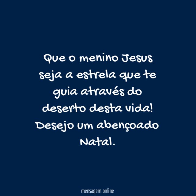Que o menino Jesus seja a estrela que te guia