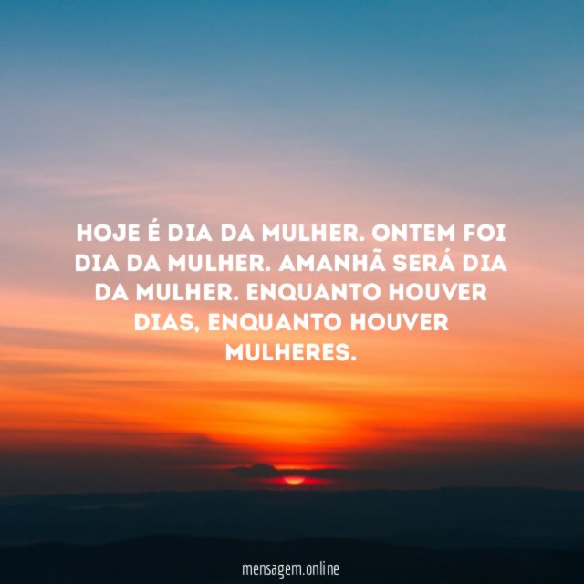 Hoje é Dia da Mulher