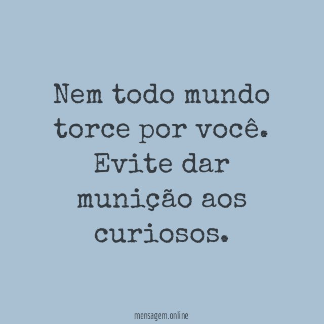 Nem todo mundo torce por você