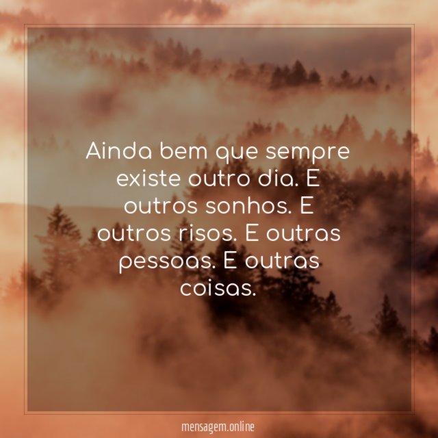 Ainda bem que sempre existe outro dia