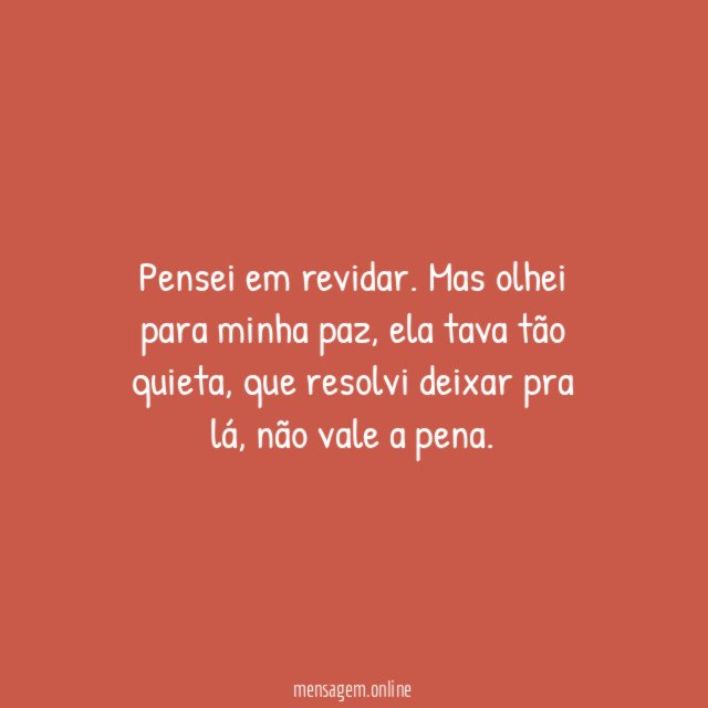 Pensei em revidar