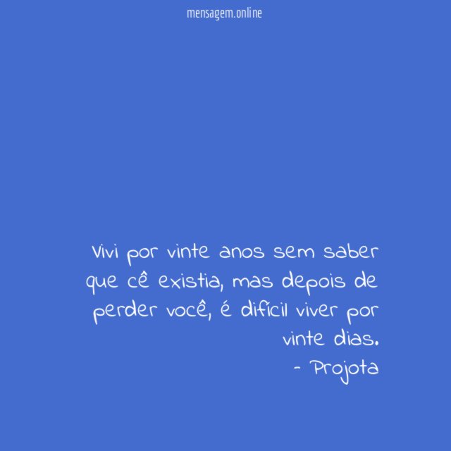 Vivi por vinte anos sem saber que cê existia