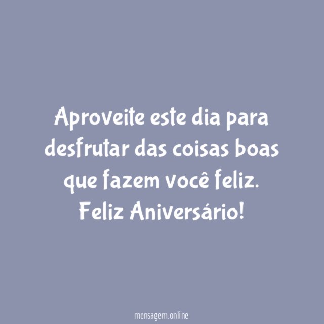Aproveite este dia para desfrutar das coisas