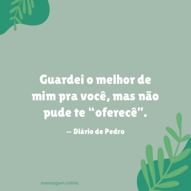 Guardei o melhor de mim pra você