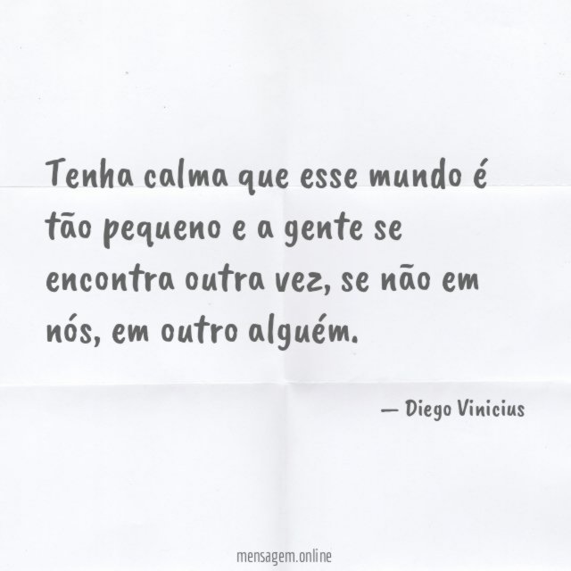 Tenha calma que esse mundo